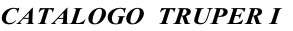 CATALOGO 	TRUPER I
